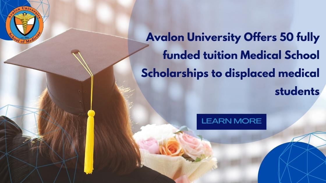 Medical School Scholarships to displaced medical students by Avalon University