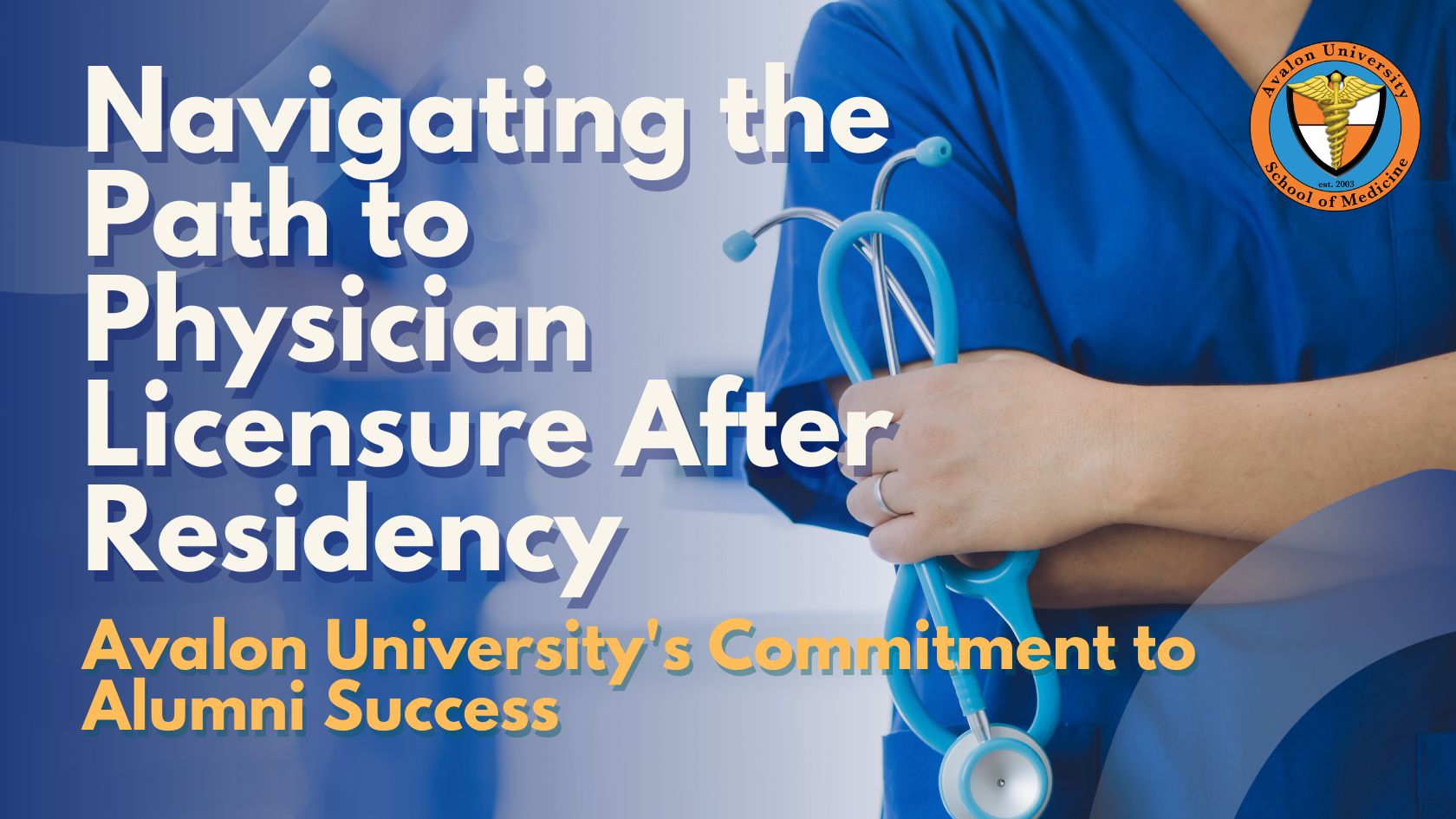Navigating the Path to Physician Licensure After Residency
