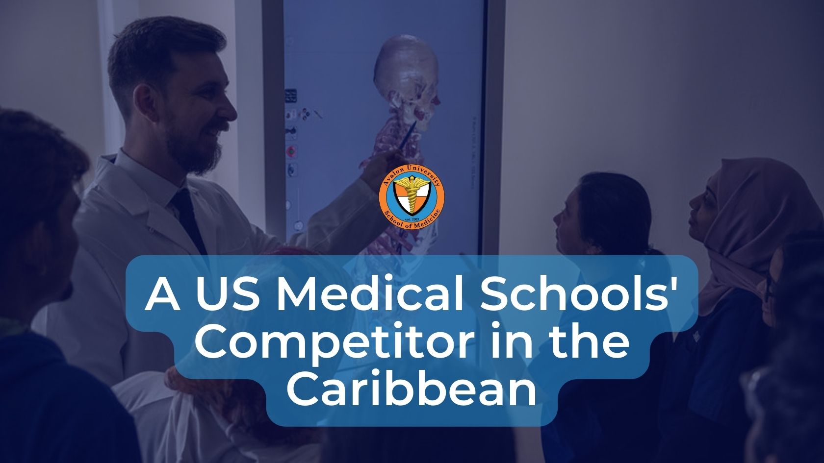 A US Medical Schools' Competitor in the Caribbean - Avalon University